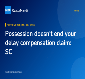 RealtyMandi news card on the Supreme Court ruling that homebuyers can claim delay compensation even after taking possession